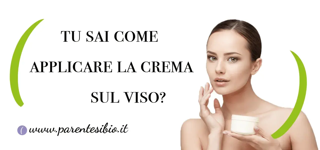 Donna con crema viso in mano, testo: "TU SAI COME APPLICARE LA CREMA SUL VISO?". Scopri il modo corretto.